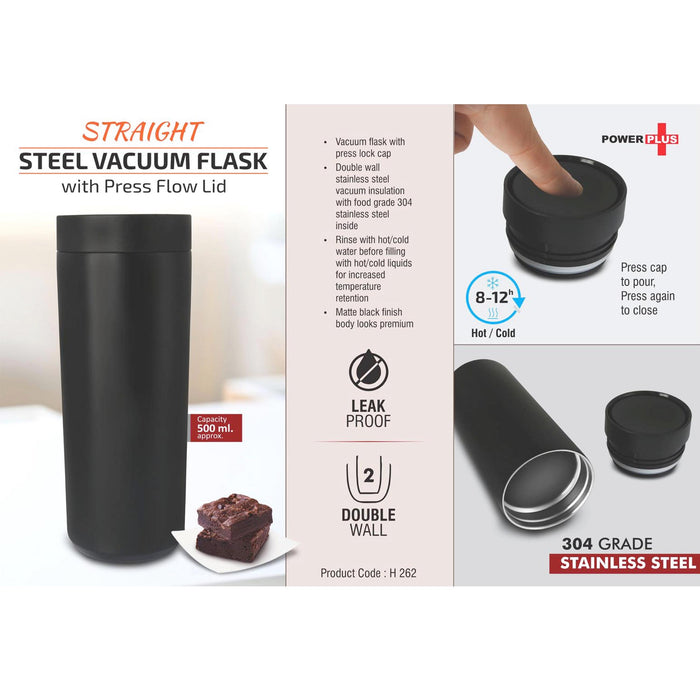 Straight Steel Vacuum Flask with Press Flow Lid | 304 steel inside | Capacity 500 ml approx -  H 262