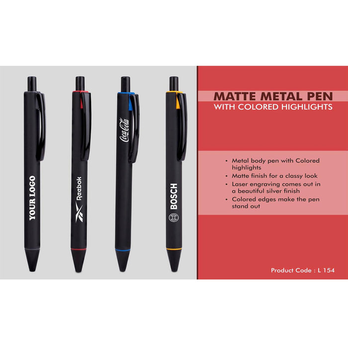 Matte Metal Pen with Colored highlights - L 154